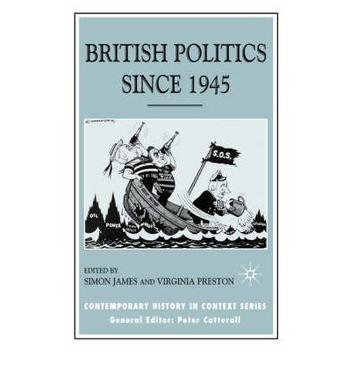 British politics since 1945 the dynamics of historical change