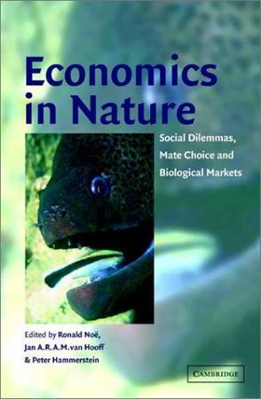 Economics in nature social dilemmas, mate choice and biological markets