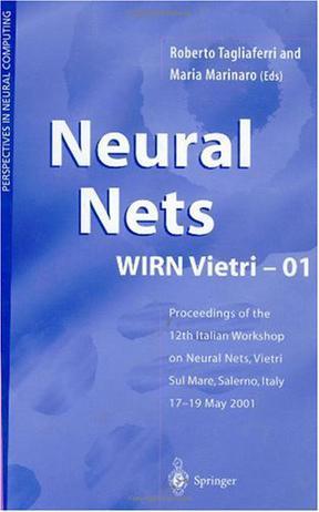 Neural Nets WIRN Vietri-01 proceedings of the 12th Italian Workshop on Neural Nets, Vietri sul Mare, Salerno, Italy, 17-19 May 2001