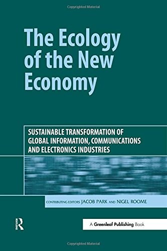 The ecology of the new economy sustainable transformation of global information, communications and electronics industries