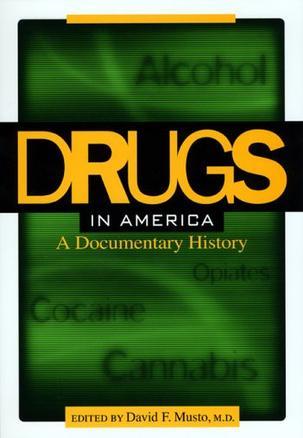 Drugs in America a documentary history