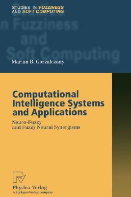 Computational intelligence systems and applications neuro-fuzzy and fuzzy neural synergisms