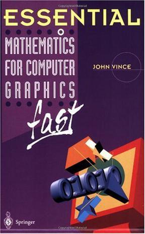 Essential mathematics for computer graphics fast