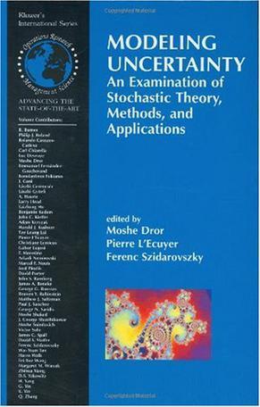 Modeling uncertainty an examination of stochastic theory, methods, and applications