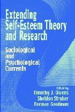 Extending self-esteem theory and research sociological and psychological currents