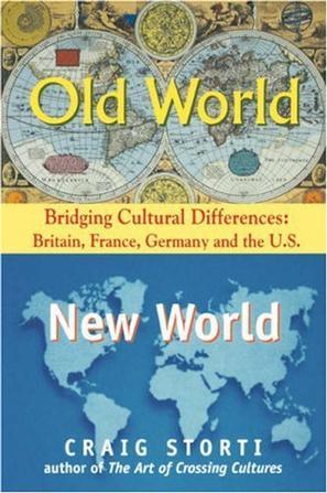 Old World, New World bridging cultural differences : Britain, France, Germany, and the U.S.