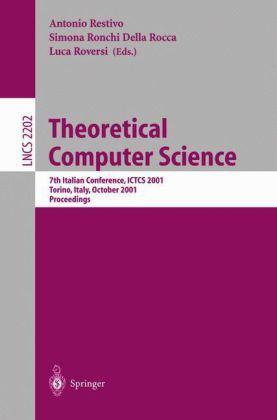 Theoretical computer science 7th Italian Conference, ICTCS 2001, Torino, Italy, October 4-6, 2001 : proceedings