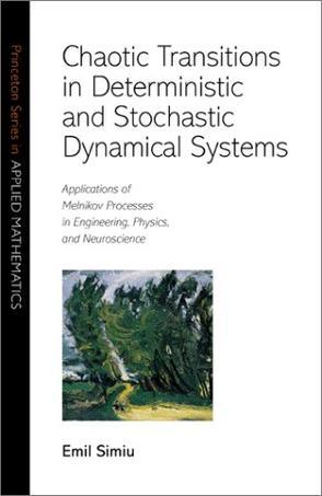 Chaotic transitions in deterministic and stochastic dynamical systems applications of Melnikov processes in engineering, physics, and neuroscience