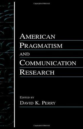 American pragmatism and communication research