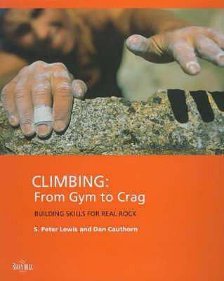 Climbing from gym to crag : building skills for real rock