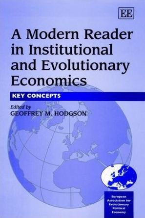 A modern reader in institutional and evolutionary economics key concepts