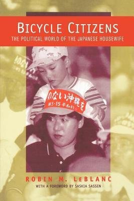 Bicycle citizens the political world of the Japanese housewife