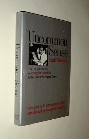 Uncommon sense the life and thought of Ludwig von Bertalanffy (1901-1972), father of general systems theory