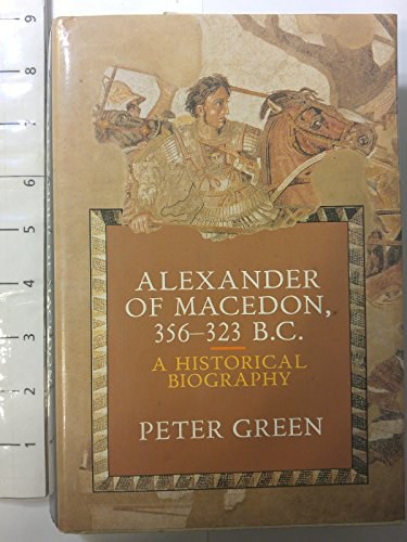 Alexander of Macedon, 356-323 B.C. a historical biography