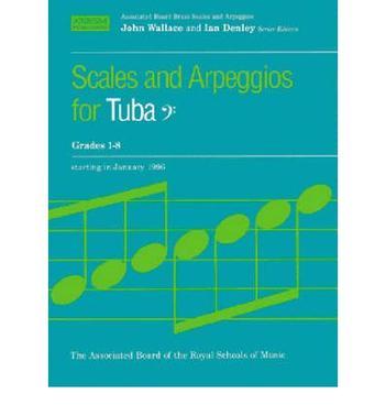 Scales and arpeggios for tuba [bass clef] (in B[flat], C, E[flat] and F) grades 1-8