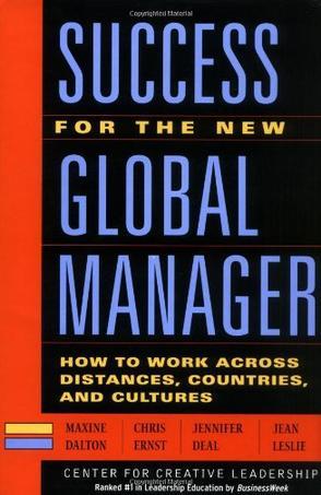 Success for the new global manager what you need to know to work across distances, countries, and cultures