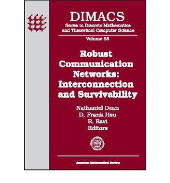 Robust communication networks interconnection and survivability : DIMACS workshop, robust communication networks: interconnection and survivability, November 18-20, 1998, DIMACS Center