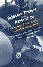 Drinkers, drivers, and bartenders balancing private choices and public accountability