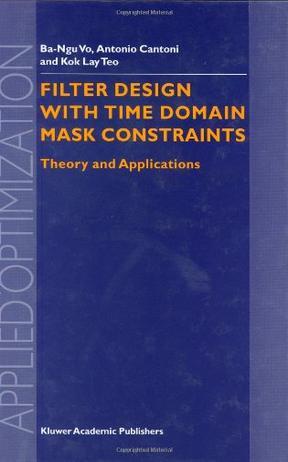 Filter design with time domain mask constraints theory and applications