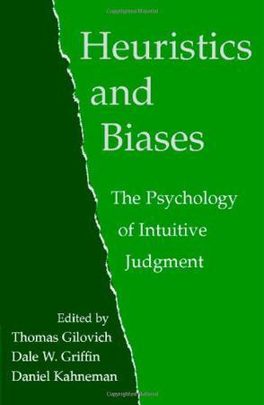 Heuristics and biases the psychology of intuitive judgement