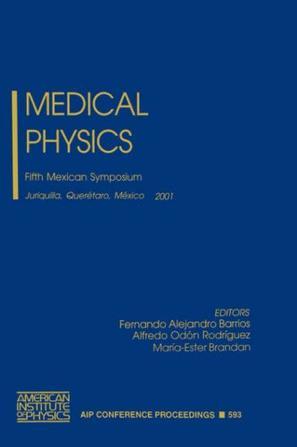 Medical physics fifth Mexican symposium, Juriquilla, Querétaro, México, 21-23 March 2001