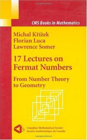 17 lectures on Fermat numbers from number theory to geometry