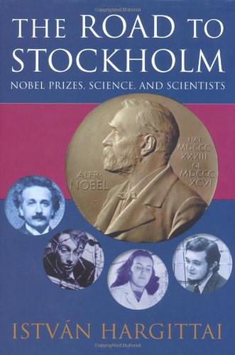 The road to Stockholm Nobel Prizes, science, and scientists