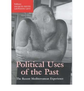 Political uses of the past the recent Mediterranean experience