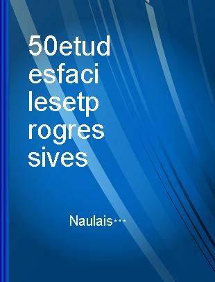 50 etudes faciles et progressives = 50 easy and progressive studies pour trombone = for trombone. v.2