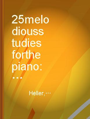 25 melodious studies for the piano opus 45