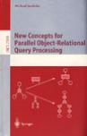 New concepts for parallel object-relational query processing