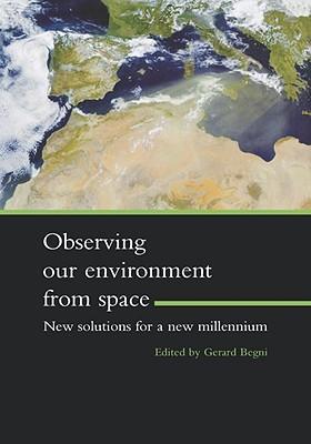 Observing our environment from space new solutions for a new millennium : proceedings of the 21st EARSeL Symposium, Paris, France, 14-16 May 2001