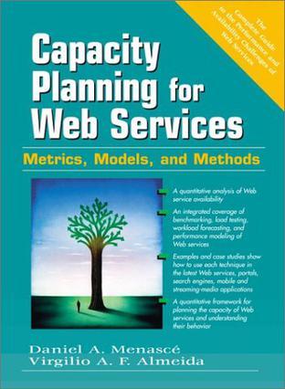 Capacity planning for Web services metrics, models, and methods