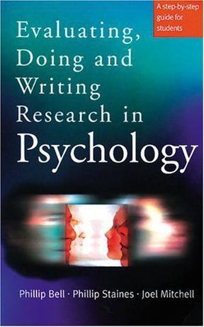 Evaluating, doing and writing research in psychology a step-by-step guide for students.