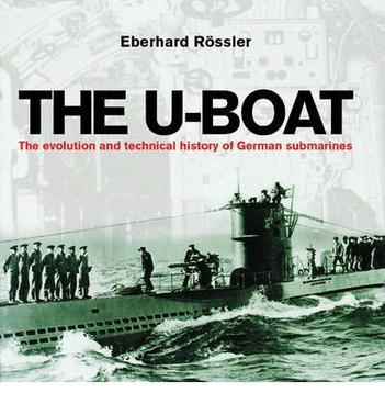 The U-boat the evolution and technical history of German submarines