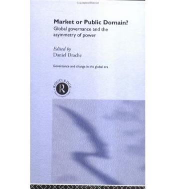 The market or the public domain? global governance and the asymmetry of power