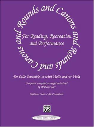 Rounds and canons for reading, recreation and performance for cello ensemble, or with violin and/or viola