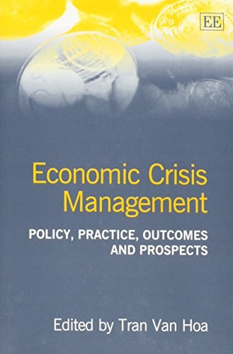 Economic crisis management policy, practice, outcomes, and prospects