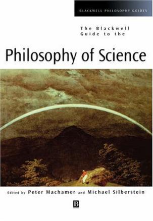 The Blackwell guide to the philosophy of science