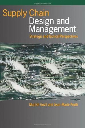 Supply chain design and management strategic and tactical perspectives