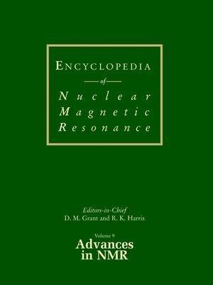 Encyclopedia of nuclear magnetic resonance. Vol. 9, Advances in NMR