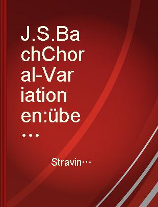 J. S. Bach Choral-Variationen über das Weihnachtslied "Vom Himmel hoch da komm' ich her" : für gemischten Chor und Orchester