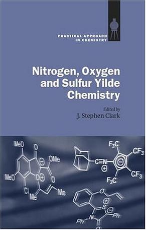 Nitrogen, oxygen, and sulfur ylide chemistry a practical approach in chemistry