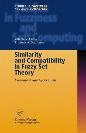 Similarity and compatibility in fuzzy set theory assessment and applications