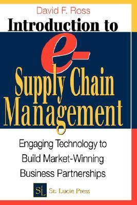 Introduction to e-supply chain management engaging technology to build market-winning business partnerships