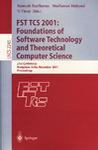 FST TCS 2001, Foundations of Software Technology and Theoretical Computer Science 21st conference, Bangalore, India, December 13-15, 2001 : proceedings