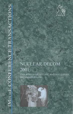 International Conference on Nuclear Decom 2001 ensuring safe, secure and successful decommissioning : 16-18 October 2001 Commonwealth Conference and Events Centre, London UK