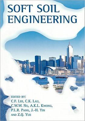 Soft soil engineering proceedings of the Third International Conference on Soft Soil Engineering : 6-8 December, 2001, Hong Kong