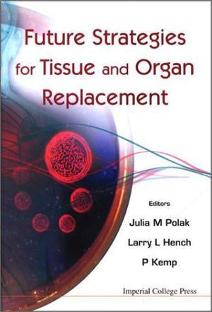 Future strategies for tissue and organ replacement