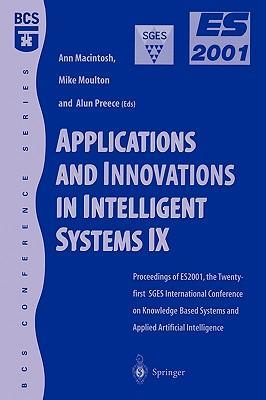 Applications and innovations in intelligent systems IX proceedings of ES2001, the Twenty-first SGES International Conference on Knowledge Based Systems and Applied Artificial Intelligence, Cambridge, December 2001